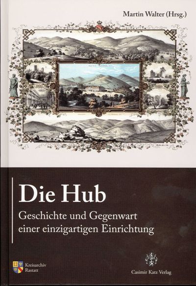 Band 10: Martin Walter "Die Hub. Geschichte und Gegenwart einer einzigartigen Einrichtung" Cover des Band 10: Martin Walter "Die Hub. Geschichte und Gegenwart einer einzigartigen Einrichtung"