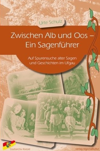 Band 4: Urte Schulz "Zwischen Alb und Oos – Ein Sagenführer" Cover des Band 4: Urte Schulz "Zwischen Alb und Oos – Ein Sagenführer"